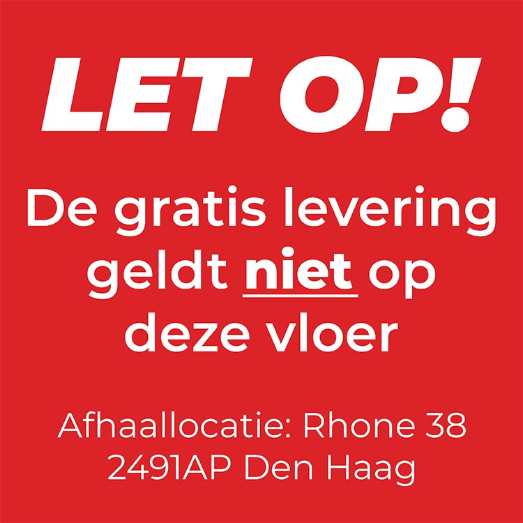 Rode waarschuwingsbanner met witte tekst: "LET OP! De gratis levering geldt niet op deze vloer" met adresspecificatie "Afhaallocatie: Rhone 38, 2491AP Den Haag"